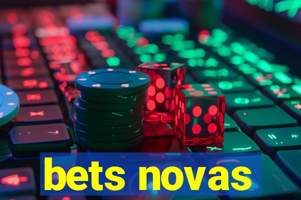 bets novas